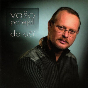 Listen to Choď song with lyrics from Vašo Patejdl