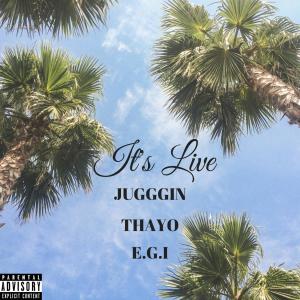 Dengarkan lagu It's Live(feat. Thayo & E.G.I.) (Explicit) nyanyian Jugggin dengan lirik