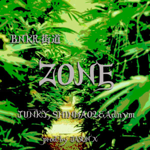 ดาวน์โหลดและฟังเพลง ZONE (feat. JUNKY, SHINMA02 & Adnym) (Explicit) พร้อมเนื้อเพลงจาก BNKR街道