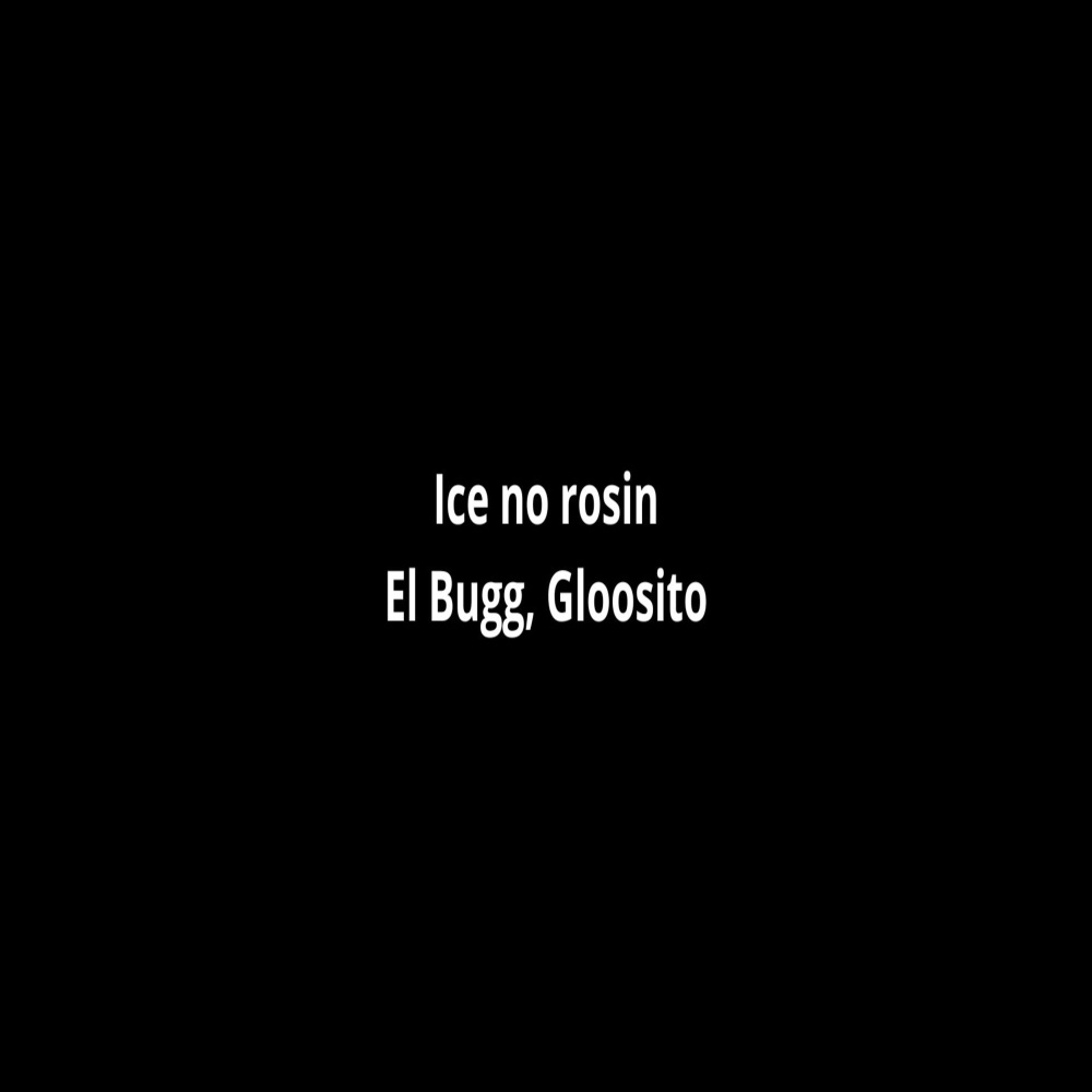 Ice No Rosin (Explicit)