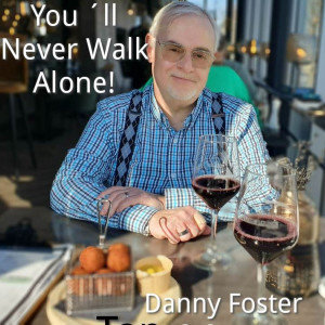 Album You 'll Never Walk Alone (Live) from Danny Foster