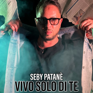 Listen to Vivo solo di te song with lyrics from Seby Patanè