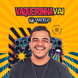ดาวน์โหลดและฟังเพลง Vaqueirinha Vai พร้อมเนื้อเพลงจาก Mateus Carvalho