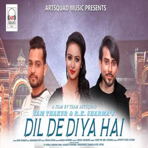 Dengarkan lagu Dil De Diya Hai nyanyian Sam Thakur dengan lirik