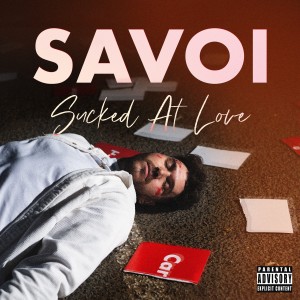 Savoi的專輯Sucked at Love (Explicit)