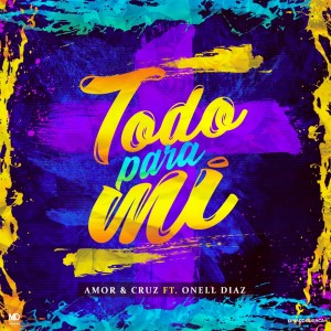 ดาวน์โหลดและฟังเพลง Todo para Mi พร้อมเนื้อเพลงจาก Amor y Cruz