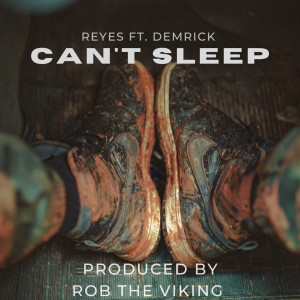 收听Reyes的Can't Sleep (Explicit)歌词歌曲