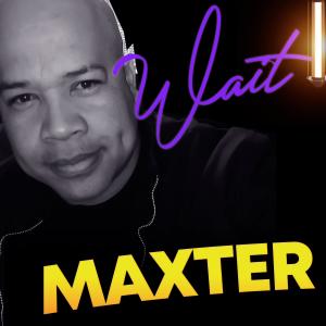 收聽Maxter的Wait歌詞歌曲
