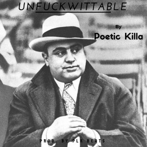 Album Unfuckwittable (Explicit) from Poetic Killa