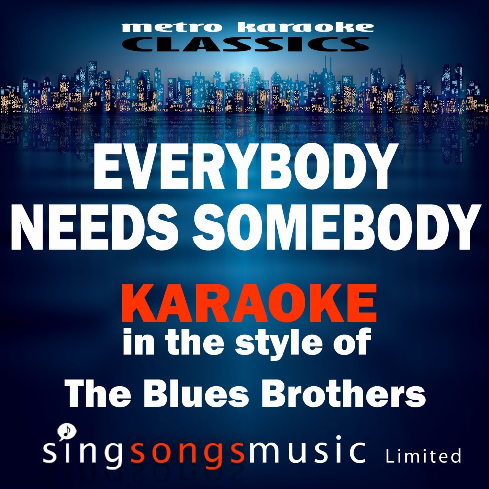 Everybody Needs Somebody (In the Style of the Blues Brothers) [Karaoke Version] (Karaoke Version)