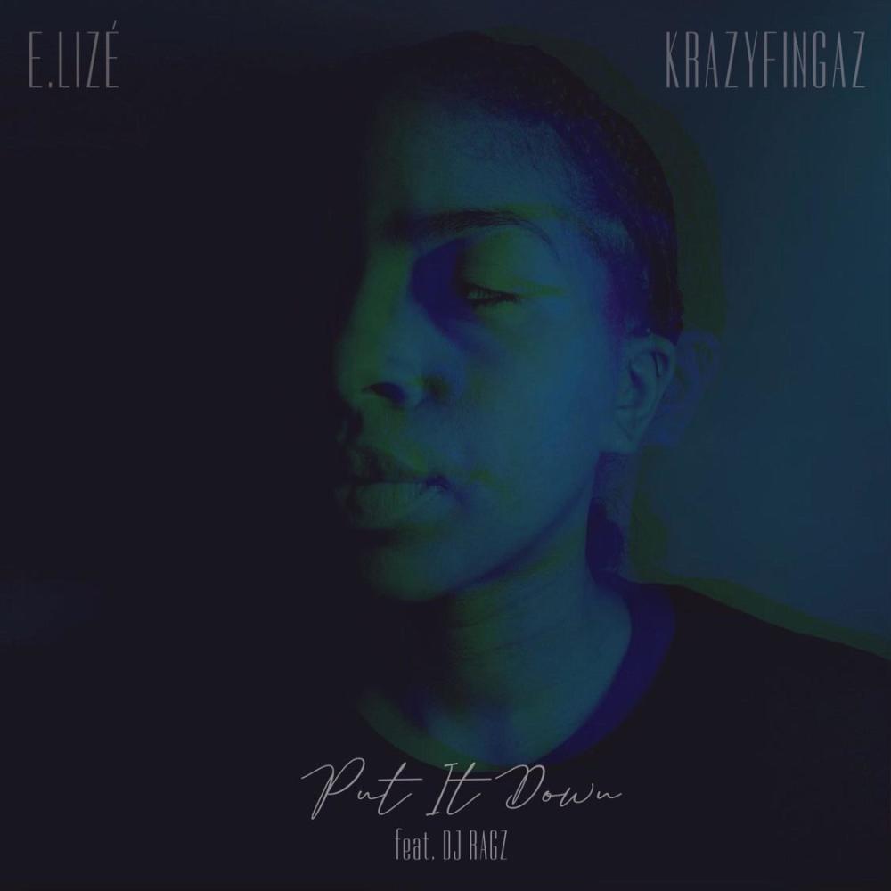 Put It Down (feat. E.Lizé & DJ Ragz) (Explicit)