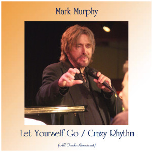 Let Yourself Go / Crazy Rhythm (Remastered 2020)