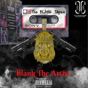 Blank The Artist的專輯The Blank Tapes (Explicit)