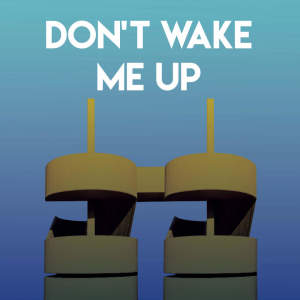 Listen to Don't Wake Me Up song with lyrics from Platinum Deluxe