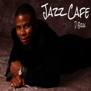 收聽D Brax的Jazz Cafe歌詞歌曲
