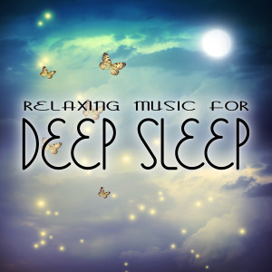 Relaxing Music for Deep Sleep dari Various Artists