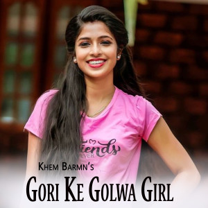 Khem Barmn的专辑Gori Ke Golwa Girl