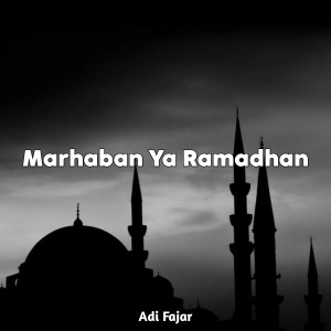 Listen to MARHABAN YA RAMADHAN song with lyrics from Adi fajar