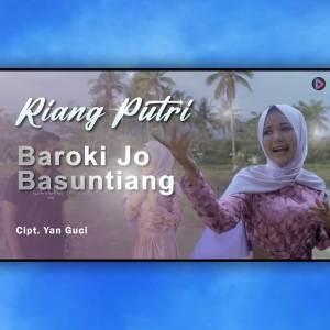 收聽Riang Putri的Baroki Jo Basuntiang歌詞歌曲