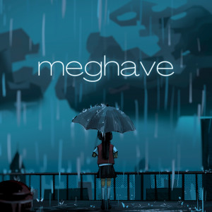 Listen to Meghave song with lyrics from Sumedh K