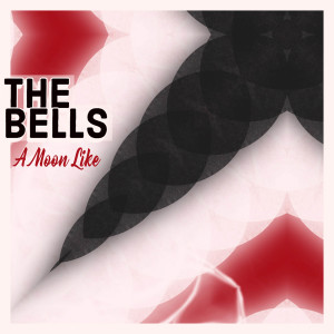 อัลบัม A Moon Like ศิลปิน The Bells