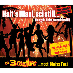 Album Halt's Maul, sei still [ich geh Heim, wann ich will] from Die 3 Colonias