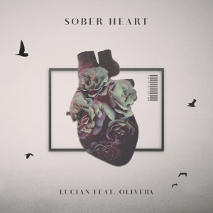 อัลบัม Sober Heart (feat. Olivera) ศิลปิน Lucian