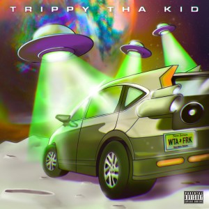 TrippyThaKid的专辑What A Freak!? (Explicit)
