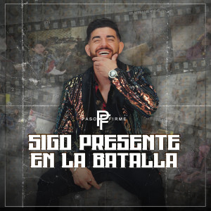 Listen to Sigo Presente En La Batalla (Explicit) song with lyrics from Paso Firme