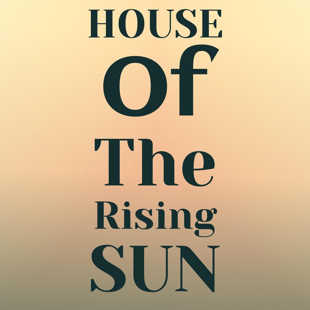 House Of The Rising Sun