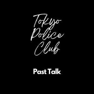 Album Past Talk from Tokyo Police Club