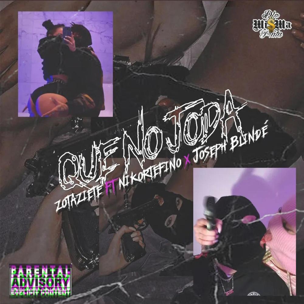 Que No Joda (feat. Zotaziete & Nikortefino) (Explicit)