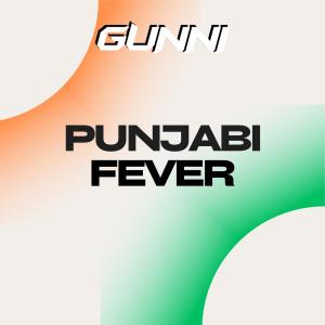 ดาวน์โหลดและฟังเพลง Punjabi Fever พร้อมเนื้อเพลงจาก Günni