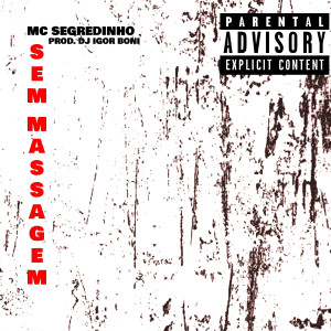 ดาวน์โหลดและฟังเพลง Sem Massagem พร้อมเนื้อเพลงจาก MC Segredinho
