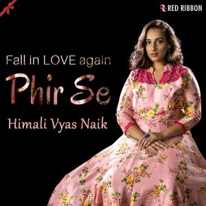 Listen to Phir Se song with lyrics from Himali Vyas Naik