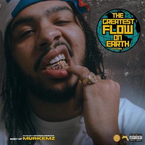 Murkemz的專輯The Greatest Flow On Earth Volume 1 (Explicit)