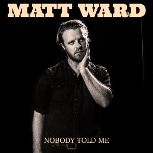 Matt Ward的專輯Nobody Told Me