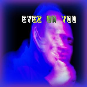 收聽Luqman的Eyez On You (Explicit)歌詞歌曲