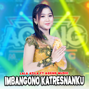 Dengarkan Imbangono Katresnanku lagu dari Lala Atila dengan lirik