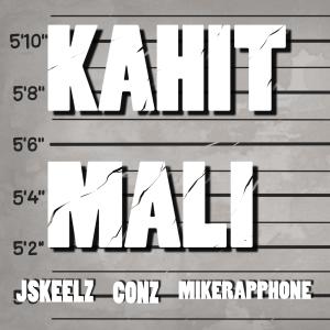 Kahit Mali (feat. JSkeelz & Mikerapphone) (Explicit) dari Conz