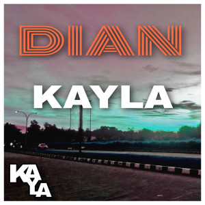 ดาวน์โหลดและฟังเพลง Dian พร้อมเนื้อเพลงจาก Kayla