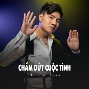 Dengarkan lagu Chấm Dứt Cuộc Tình (Ytmix) nyanyian Kevin Tran dengan lirik