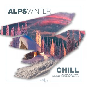 Various Artists的專輯Alps Winter Chill - Chilled Tunes For Relaxed Winter Days, Vol. 3