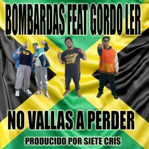 收聽gordo ler的no vallas a perder (feat. bombardas/siete cris)歌詞歌曲