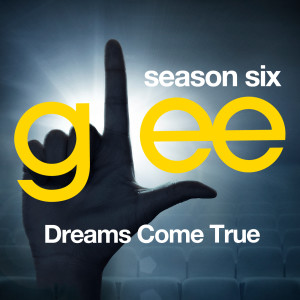 Glee Cast的專輯Glee: The Music, Dreams Come True