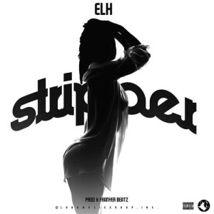 收聽El H的Stripper (Explicit)歌詞歌曲