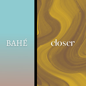 Bahe的專輯Closer
