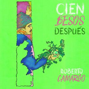 Album Cien Besos Después from Roberto Camargo