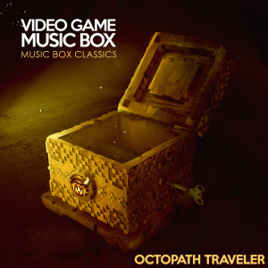 Album Music Box Classics: Octopath Traveler from Video Game Music Box