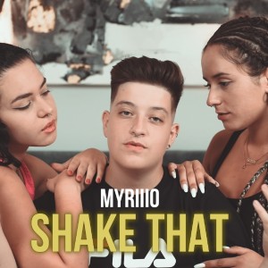Dengarkan Shake That lagu dari Myriiio dengan lirik